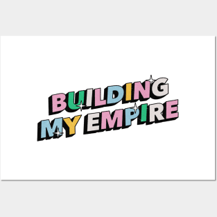 Building my empire - Positive Vibes Motivation Quote Posters and Art